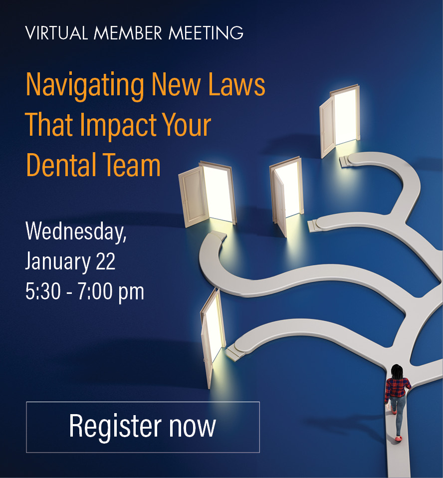 Navigating New Laws That Impact The Dental Team, Virtual Member Meeting on January 22