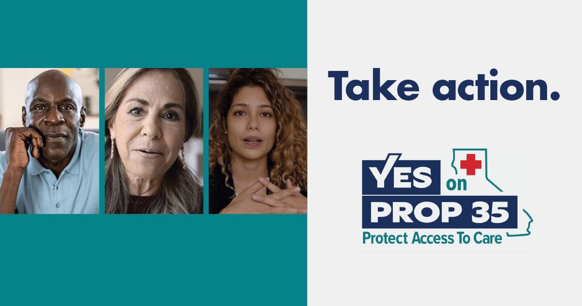 Take action. Logo reads: Yes on Prop 35. Protect Access To Care